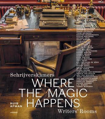 Couverture du livre « Where the magic happens, writers' rooms » de Huib Afman aux éditions Lannoo