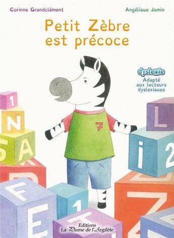 Couverture du livre « Petit Zèbre est précoce » de Angelique Jamin et Corinne Grandclement aux éditions La Plume De L'argilete