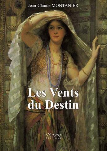 Couverture du livre « Les vents du destin » de Jean-Claude Montanier aux éditions Verone