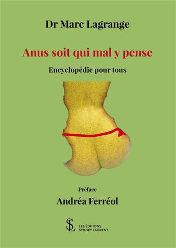 Couverture du livre « Anus soit qui mal y pense - encyclopedie pour tous » de Marc Lagrange aux éditions Sydney Laurent