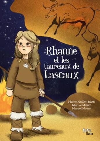 Couverture du livre « Rhanne et les taureaux de Lascaux » de Marion Guillon-Riout et Martial Maury et Mayeul Maury aux éditions Geste