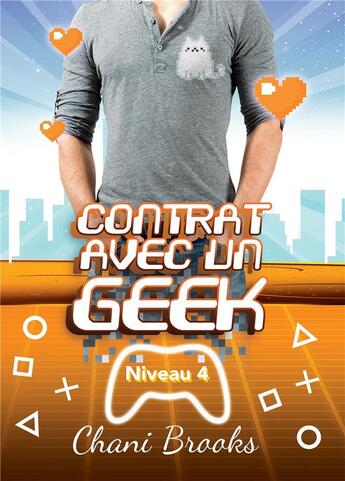 Couverture du livre « Contrat avec un Geek - Niveau 4 Amants » de Chani Brooks aux éditions Bookelis