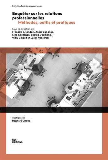 Couverture du livre « Enquêter sur les relations professionnelles : Méthodes, outils et pratiques » de Francois Alfandarl et Anais Bonanno et Lina Cardenas et Saphia Doumenc et Willy Gibard et Lucas Winiarski aux éditions Ens Lyon