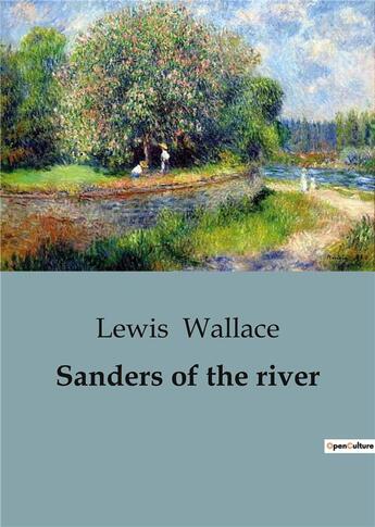 Couverture du livre « Sanders of the river » de Lewis Wallace aux éditions Culturea