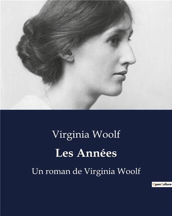 Couverture du livre « Les Années : Un roman de Virginia Woolf » de Virginia Woolf aux éditions Culturea