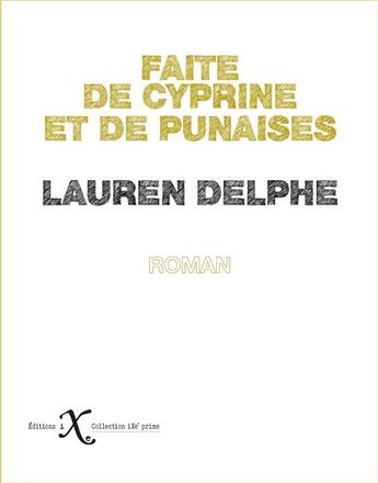 Couverture du livre « Faite de cyprine et de punaises » de Lauren Delphe aux éditions Ixe