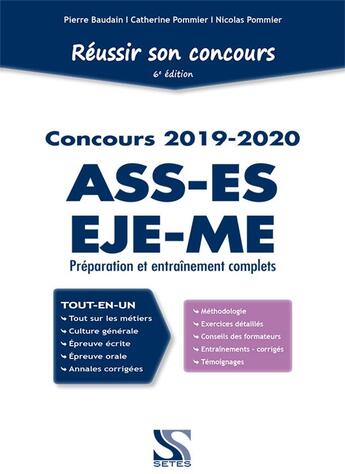 Couverture du livre « Réussir son concours ; ASS, ES, EJE, ME ; préparation et entraînements complets (concours 2019-2020) » de Catherine Pommier et Nicolas Pommier et Pierre Baudain aux éditions Setes