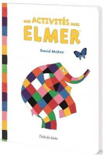 Couverture du livre « Mes activités avec Elmer » de David Mckee aux éditions Ecole Des Loisirs