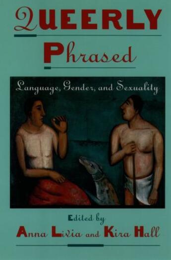 Couverture du livre « Queerly Phrased: Language, Gender, and Sexuality » de Anna Livia aux éditions Oxford University Press Usa