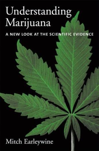 Couverture du livre « Understanding Marijuana: A New Look at the Scientific Evidence » de Earleywine Mitch aux éditions Oxford University Press Usa