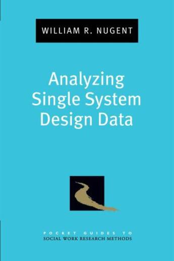 Couverture du livre « Analyzing Single System Design Data » de Nugent William aux éditions Oxford University Press Usa