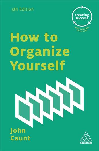 Couverture du livre « HOW TO ORGANIZE YOURSELF 5TH EDITION » de John Caunt aux éditions Kogan Page