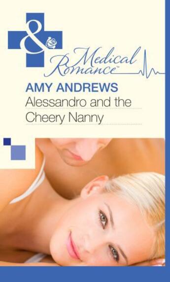 Couverture du livre « Alessandro and the Cheery Nanny (Mills & Boon Medical) » de Amy Andrews aux éditions Mills & Boon Series