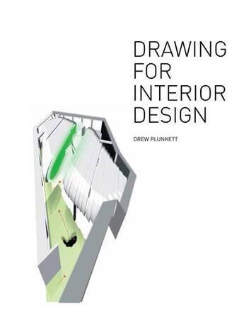 Couverture du livre « Drawing for interior design (2nd ed) » de Drew Plunkett aux éditions Laurence King