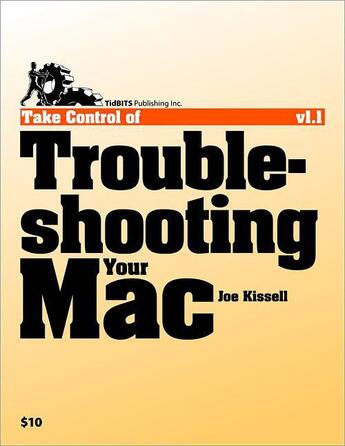 Couverture du livre « Take Control of Troubleshooting Your Mac » de Joe Kissell aux éditions Tidbits Publishing Inc