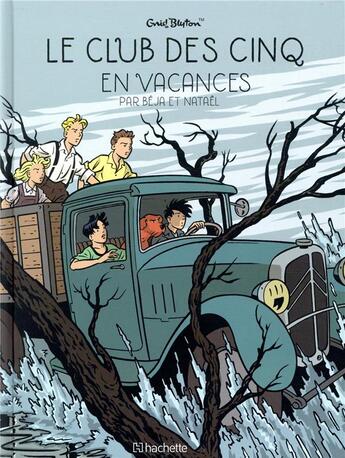 Couverture du livre « Le Club des Cinq Tome 4 : le Club des Cinq en vacances » de Natael et Beja et Enid Blyton aux éditions Hachette Comics