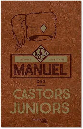 Couverture du livre « Le véritable et authentique manuel des castors juniors » de  aux éditions Hachette Pratique