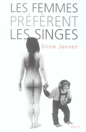 Couverture du livre « Les femmes preferent les singes » de Jensen Stine aux éditions Seuil