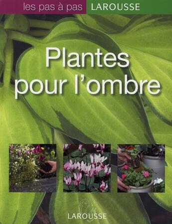 Couverture du livre « Plantes pour l'ombre » de Koenig -O aux éditions Larousse