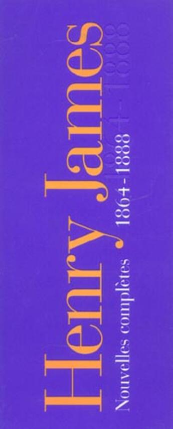 Couverture du livre « Nouvelles complètes Tome 1 et Tome 2 ; 1864-1888 » de Henry James aux éditions Gallimard