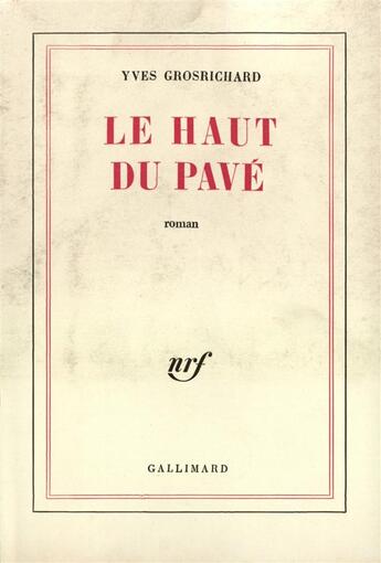 Couverture du livre « Le haut du pave » de Grosrichard Yves aux éditions Gallimard