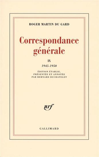 Couverture du livre « Correspondance générale t.9 ; 1945-1950 » de Roger Martin Du Gard aux éditions Gallimard