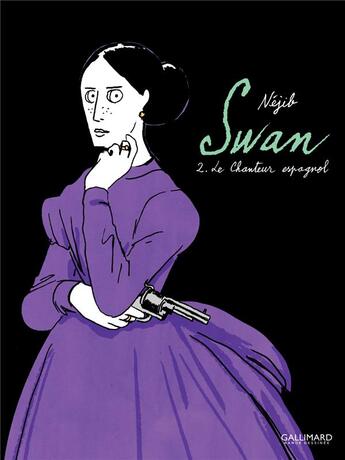 Couverture du livre « Swan Tome 2 : le chanteur espagnol » de Nejib aux éditions Gallimard Bd