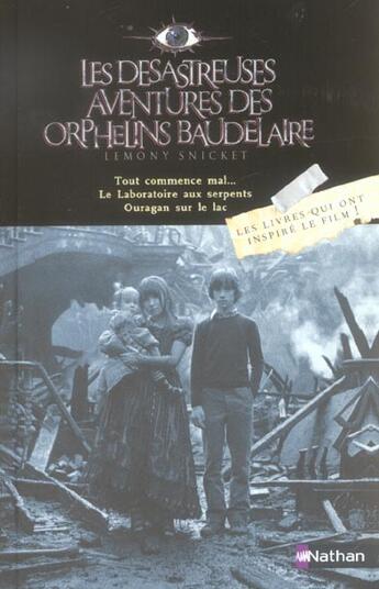 Couverture du livre « Les Desastreuses Aventures Des Orphelins Baudelaire ; L'Integrale T.1 T.2 T.3 Qui A Inspire Le Film » de Lemony Snicket aux éditions Nathan