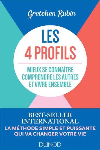 Couverture du livre « Les 4 profils ; mieux se connaitre, comprendre les autres » de Gretchen Rubin aux éditions Dunod