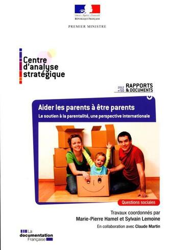 Couverture du livre « Aider les parents à être parents ; le soutien à la parentalité, une perspective internationale » de  aux éditions Documentation Francaise