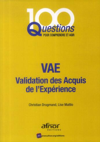 Couverture du livre « VAE ; validation des acquis de l'expérience (2e édition) » de Christian Drugmand et Lise Mattio aux éditions Afnor