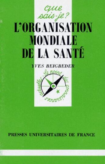 Couverture du livre « Organisation mondiale de la sante qsj 3234 » de Yves Beigbeder aux éditions Que Sais-je ?