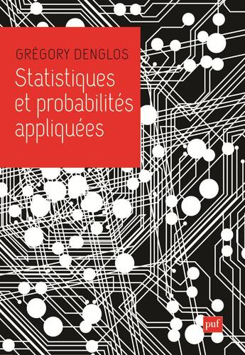 Couverture du livre « Statistiques et probabilités appliquées » de Gregory Denglos aux éditions Puf