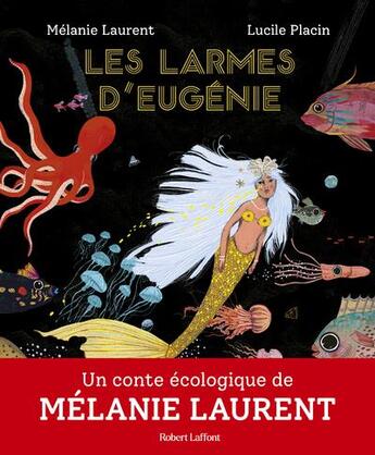 Couverture du livre « Les larmes d'Eugénie » de Melanie Laurent aux éditions Robert Laffont