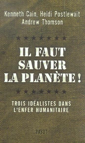 Couverture du livre « Il faut sauver la planete ! » de Cain/Postlewait aux éditions Payot