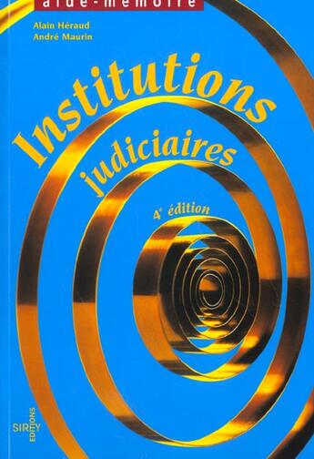 Couverture du livre « Institutions judiciaires (4e édition) » de Andre Maurin et Alain Heraud aux éditions Sirey