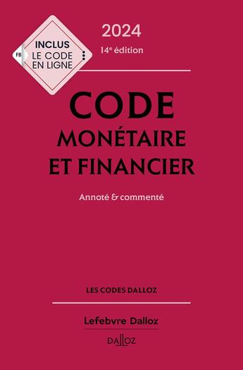 Couverture du livre « Code monétaire et financier : annoté et commenté (édition 2024) » de Jerome Lasserre-Capdeville aux éditions Dalloz