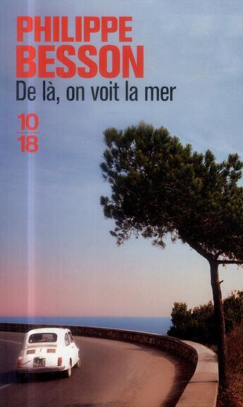 Couverture du livre « De là, on voit la mer » de Philippe Besson aux éditions 10/18