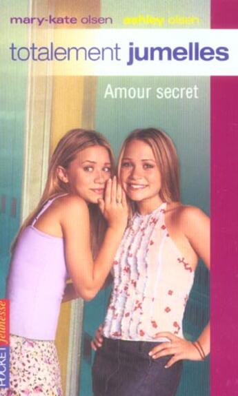 Couverture du livre « Totalement jumelles t.6 ; amour secret » de Olsen Ashley aux éditions Pocket Jeunesse