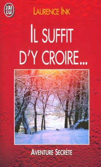 Couverture du livre « Il suffit d'y croire... » de Laurence Ink aux éditions J'ai Lu