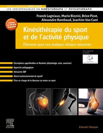 Couverture du livre « Kinésithérapie du sport et de l'activité physique : Éléments pour une pratique clinique raisonnée » de Adrien Pallot et Alexandre Rambaud et Mario Bizzini et Franck Lagniaux et Brice Picot et Joachim Van Cant aux éditions Elsevier-masson