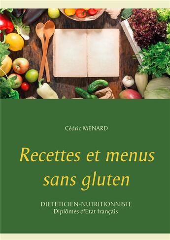 Couverture du livre « Recettes et menus sans gluten » de Cedric Menard aux éditions Books On Demand