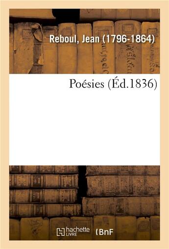 Couverture du livre « Poesies » de Jean Reboul aux éditions Hachette Bnf