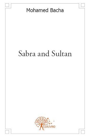 Couverture du livre « Sabra and sultan » de Mohamed Bacha aux éditions Edilivre