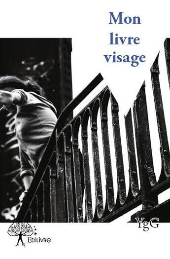 Couverture du livre « Mon livre visage » de Ygg aux éditions Edilivre