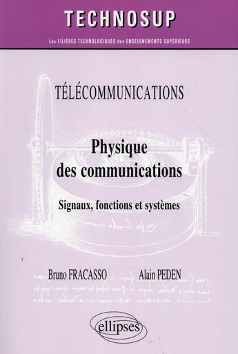 Couverture du livre « Telecommunications - physique des communications - signaux, fonctions et systemes » de Fracasso/Peden aux éditions Ellipses