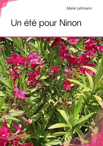 Couverture du livre « Un été pour Ninon » de Marie Lehmann aux éditions Publibook