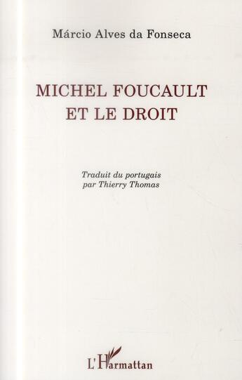 Couverture du livre « Michel Foucault et le droit » de Marcio Alves Da Fonseca aux éditions L'harmattan