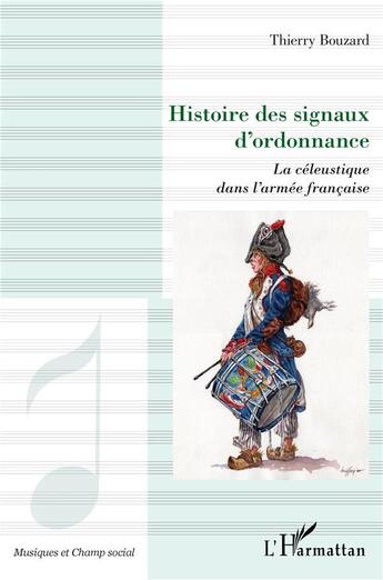 Couverture du livre « Histoire des signaux d'ordonnance : la céleustique dans l'armée française » de Thierry Bouzard aux éditions L'harmattan