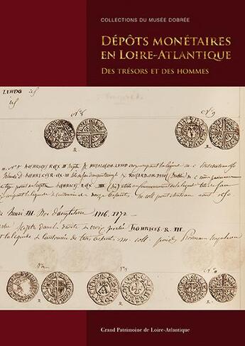 Couverture du livre « Dépôts monétaires en Loire-Atlantique ; des trésors et des hommes » de  aux éditions Illustria